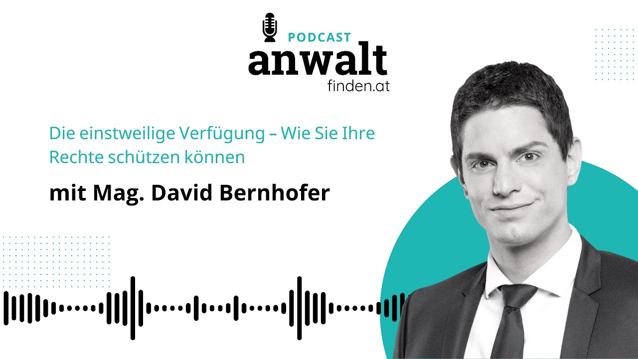 Die einstweilige Verfügung – Wie Sie Ihre Rechte schützen können | Rechtsanwalt Mag. David Bernhofer