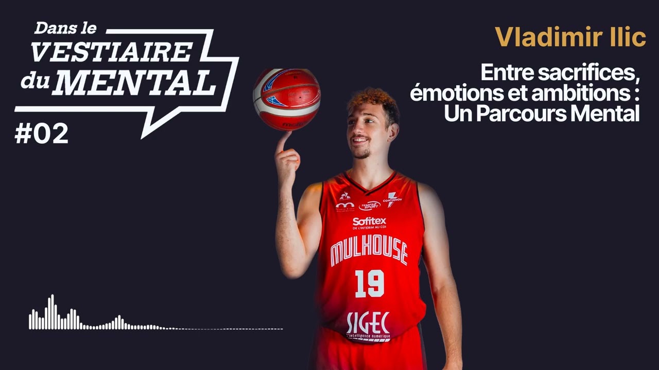 Entre sacrifices, émotions et ambitions, le parcours mental de Vladimir Ilic