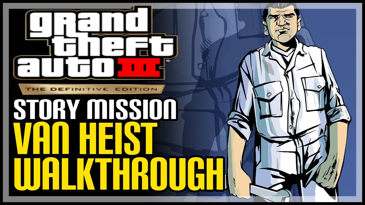 Van Heist GTA 3 The Definitive Edition