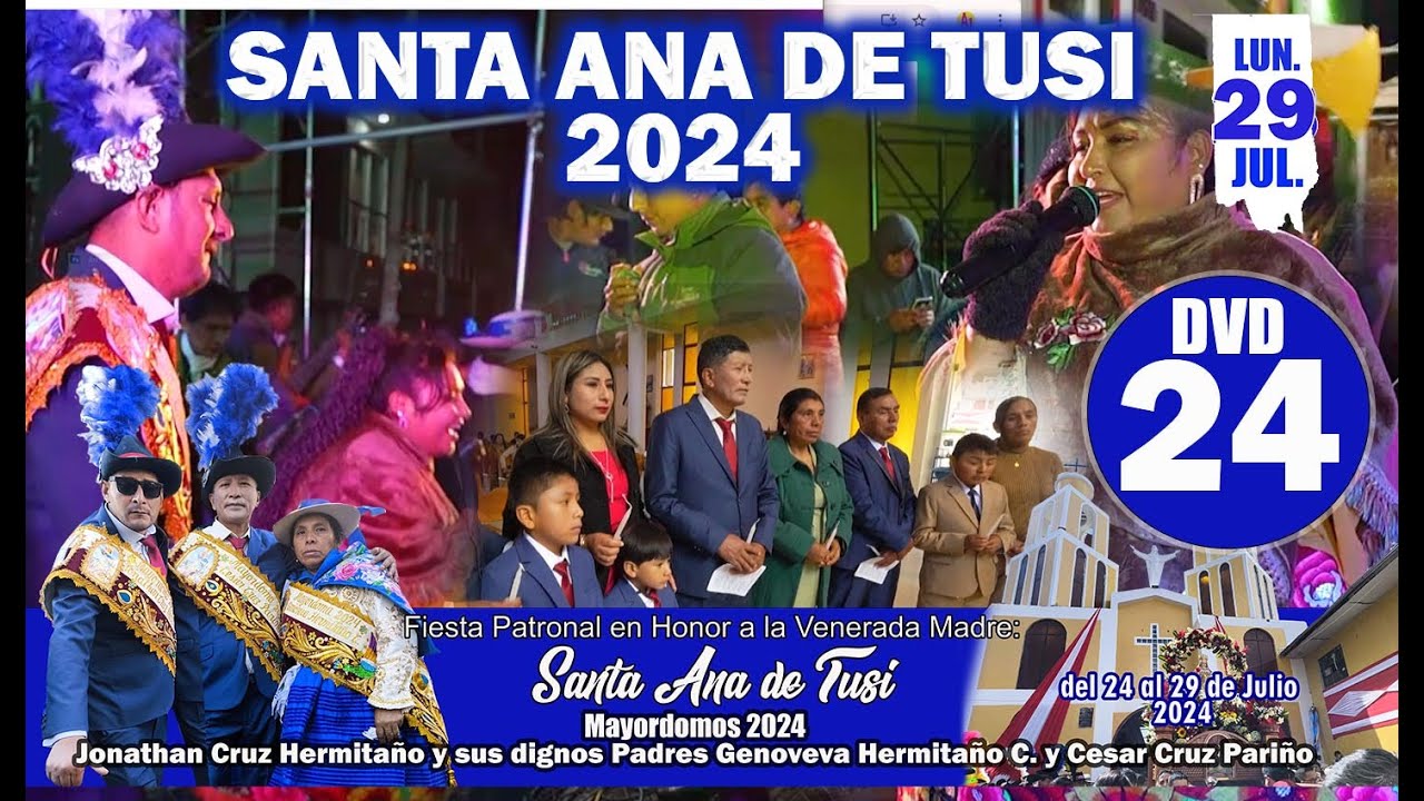 ▶Fiesta en Honor a Santa Ana  de Tusi 2024 / Mayordomos: 𝗙𝗔𝗠.  𝗖𝗥𝗨𝗭 𝗛𝗘𝗥𝗠𝗜𝗧𝗔𝗡̃𝗢 / 29 JUL - DVD 24