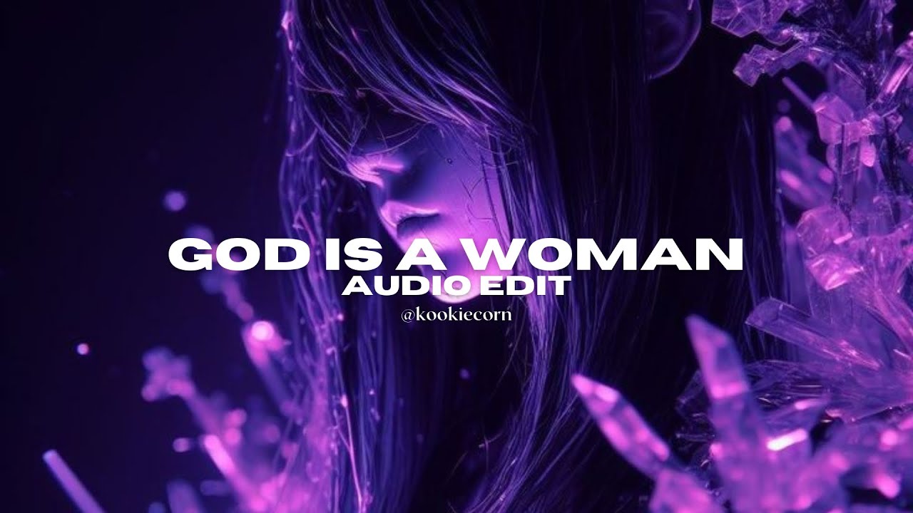 god is a woman - ariana grande [edit audio]