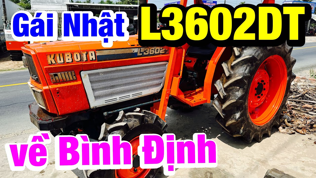 Kubota Lê Quân | Gái Nhật | Kubota L3602DT dân dùng - 2 cầu | Dọn lại cho khách | giao về Bình Định