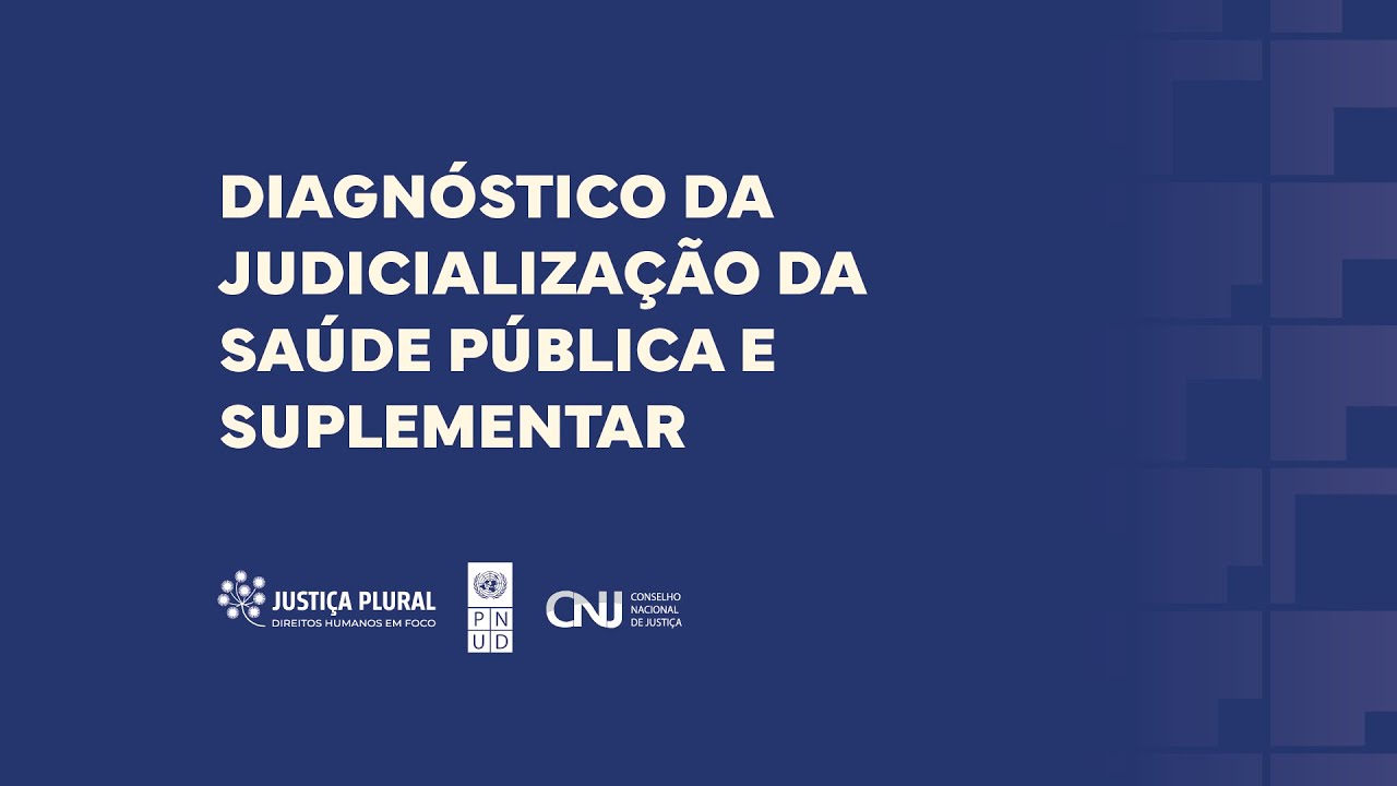 Diagnóstico da Judicialização da Saúde Pública e Suplementar no Brasil