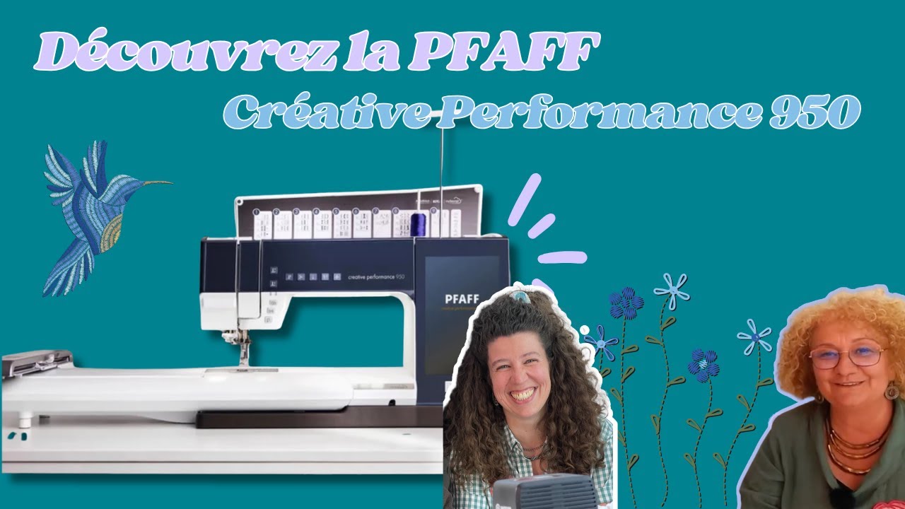 Pfaff - Découvrez la Creative Performance 950