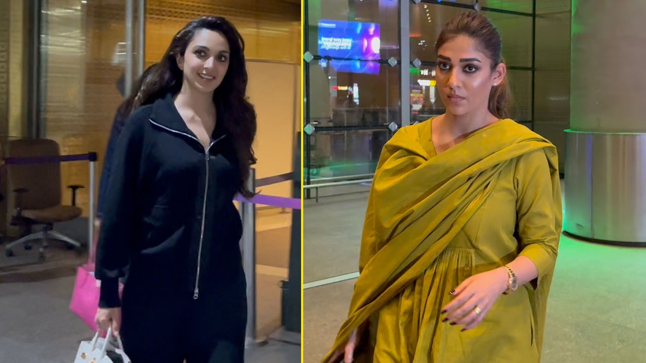 Kiara Advani & Nayanthara Spotted @ Mumbai Airport | #TOXIC