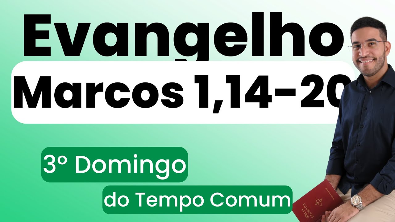 Evangelho | Marcos 1,14-20 | 3º Domingo do Tempo Comum | 21/01/2024