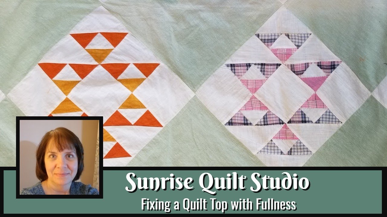 Fixing a Quilt Top with Fullness