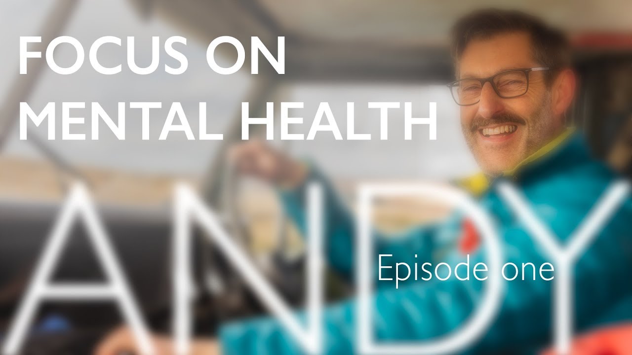 It's OKAY to TALK - Andy's story - Focus on Mental Health