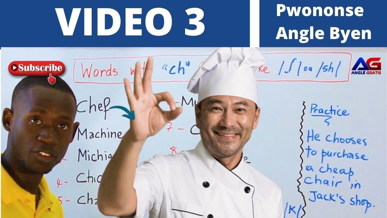 Part 3, Bagay paka pwononse angle a bliye sa apre video sa a.ch sounds like sh