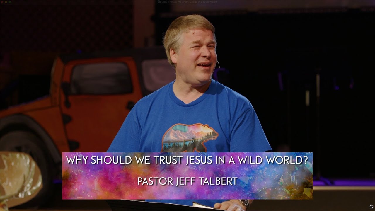 Why Should We Trust Jesus in a Wild World?