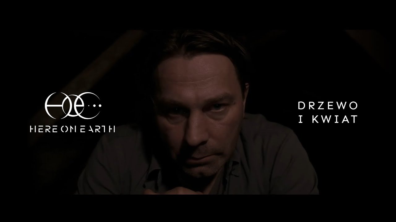 Here on Earth - Drzewo i kwiat (Official Music Video)