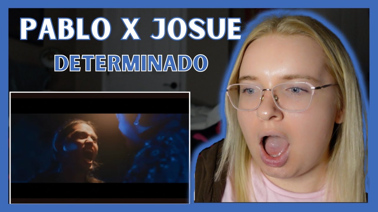 PABLO x JOSUE 'DETERMINADO' Official MV REACTION