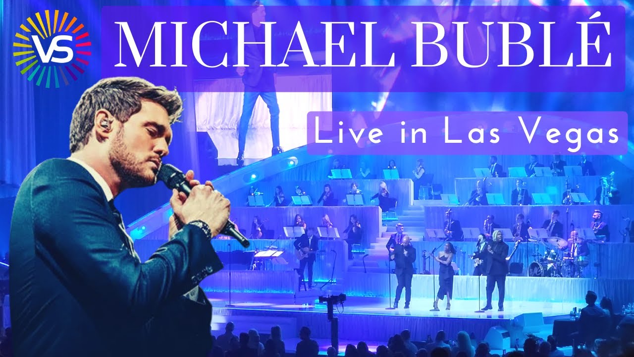 Michael Bublé Concert - Live in Las Vegas 2022