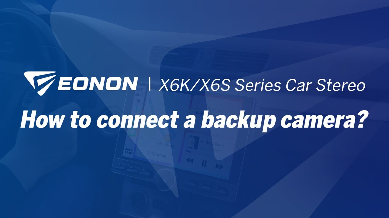 How to connect a backup camera? | Eonon X6K/X6S Series Android 13 Double Din Car Stereo