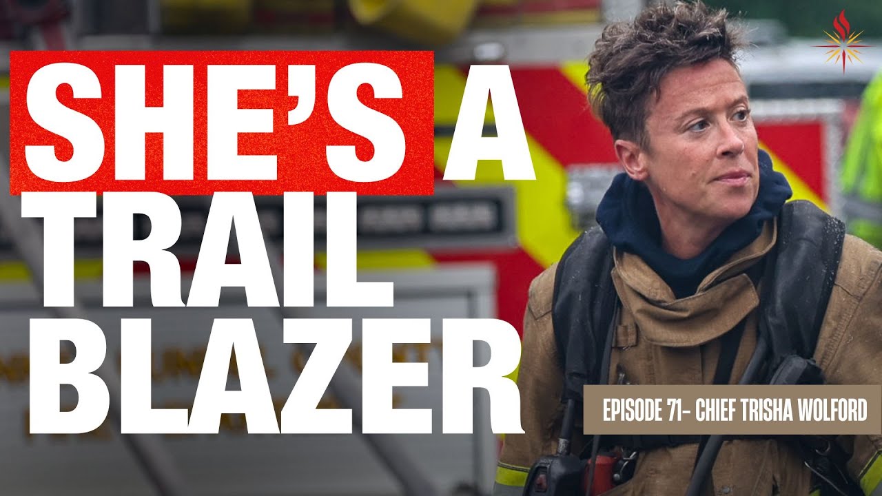 Female Fire Chief on Leadership, Trust, & Breaking the Mold | Chief Trisha Wolford