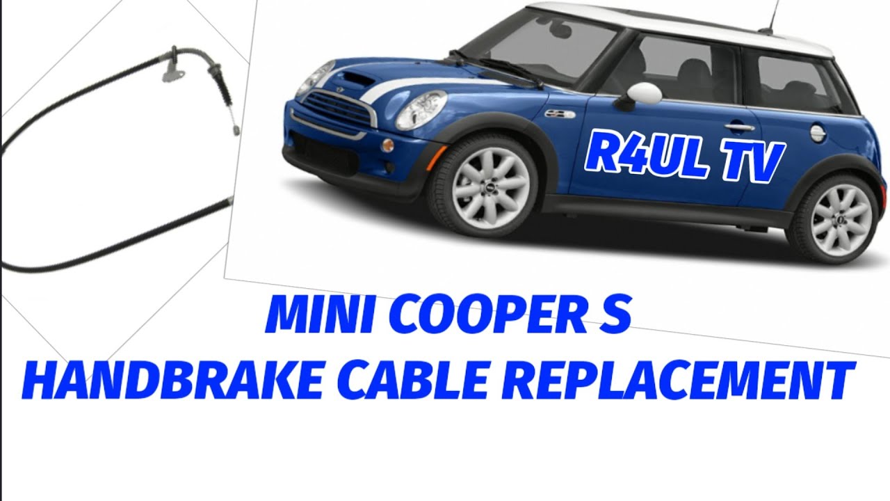2005 MINI COOPER S HANDBRAKE CABLE REPLACEMENT
