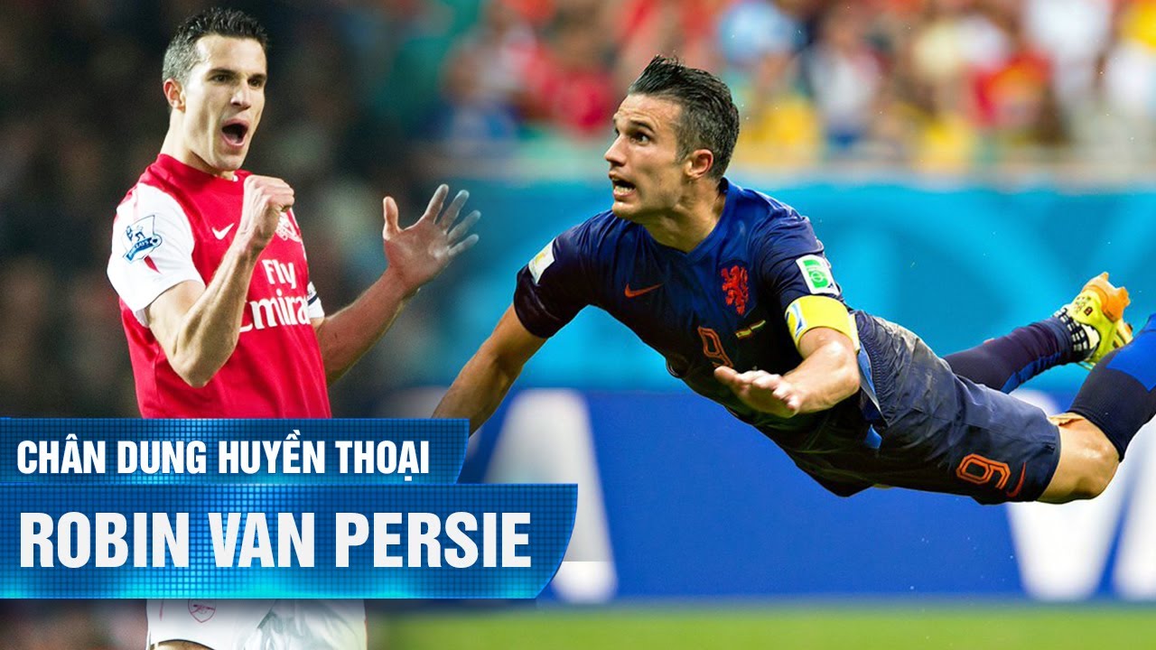 Chân dung huyền thoại | ROBIN van PERSIE