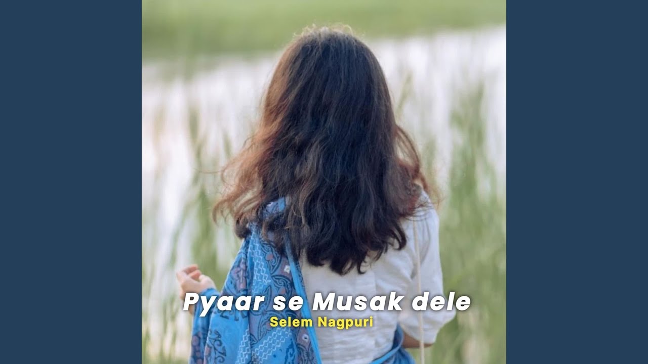 Pyaar se musak dele