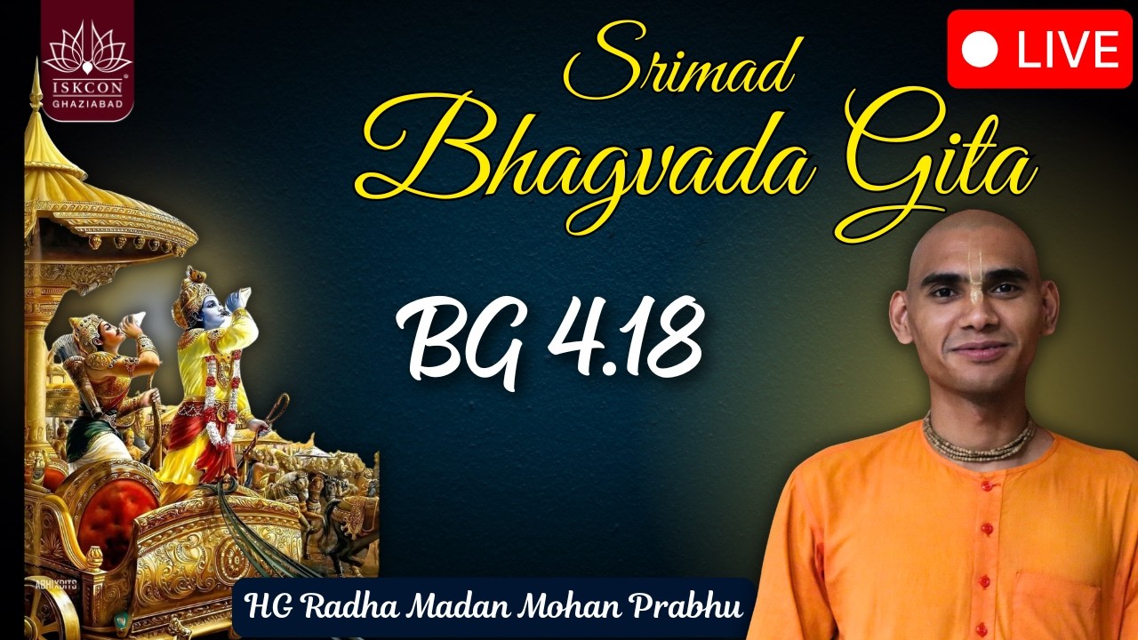 BG 4.18 || HG Radha Madan Mohan Prabhu || ISKCON Ghaziabad