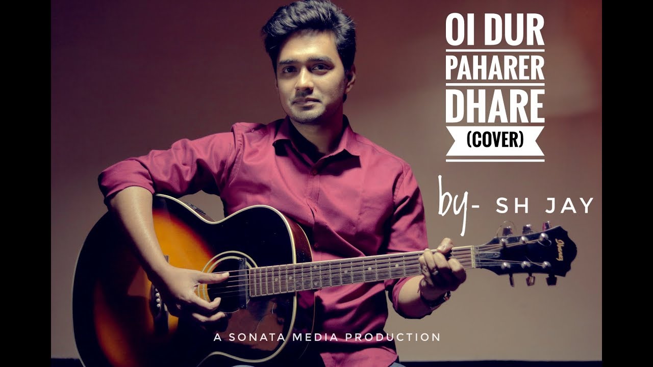 Dur Paharer Dhare (Cover) by  SH Jay | Music Video| Bangla Romantic Song |Winning| Chandan Zaman Ali