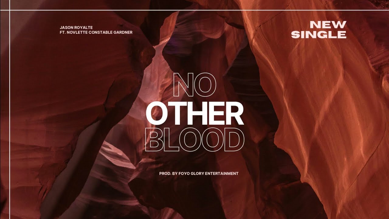 No Other Blood - Jason Royalte ft. Novlette Constable Gardner