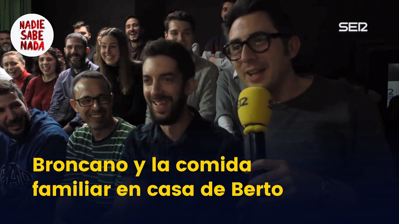 Broncano y la comida familiar en casa de Berto