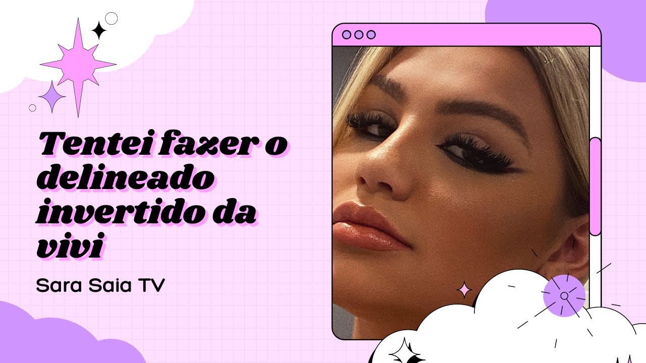 TENTEI FAZER O DELINEADO INVERTIDO DA VIVI - Sara Saia