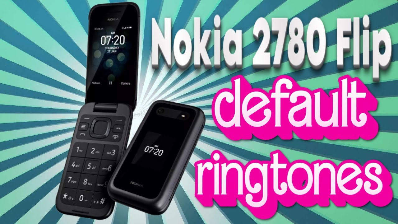 Nokia 2780 flip. Default ringtones.