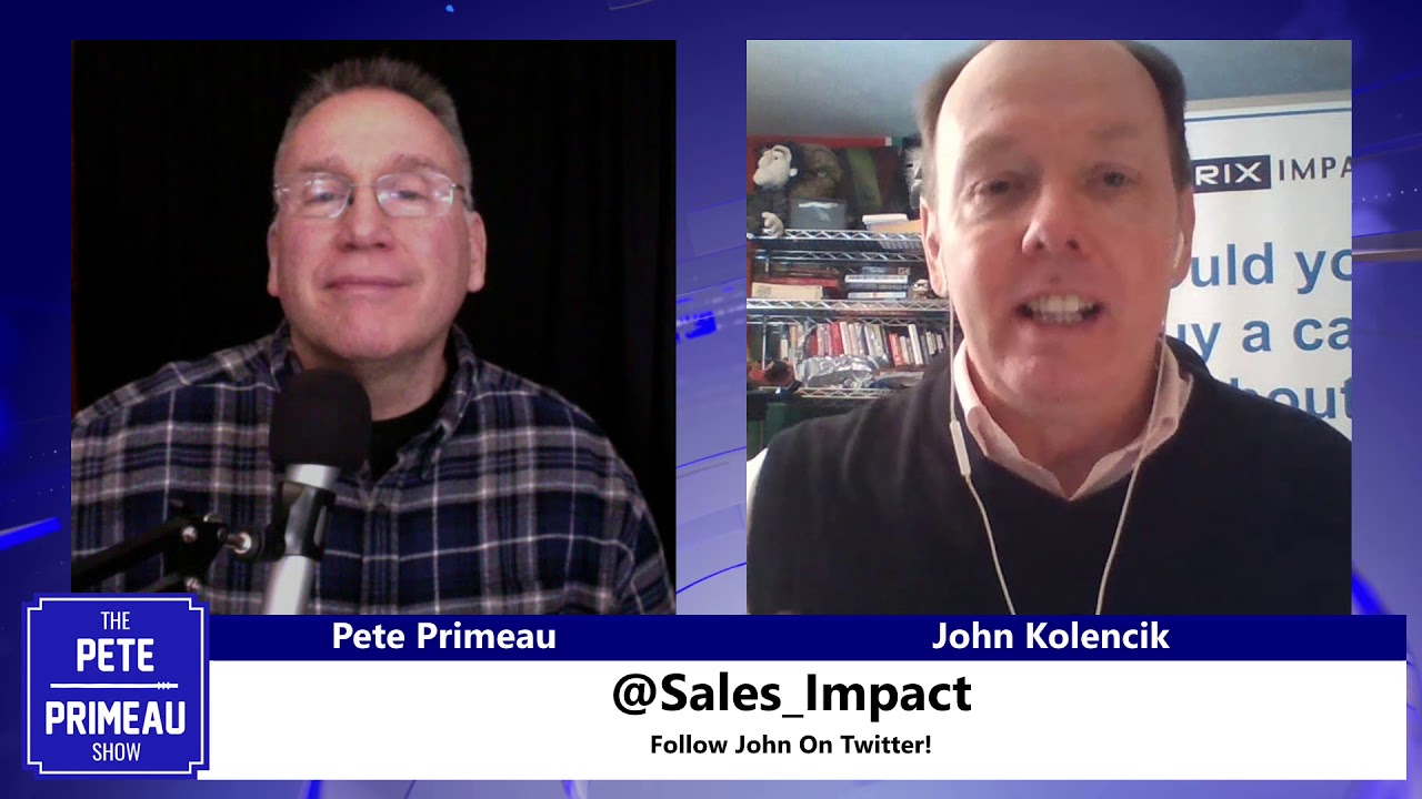 Super Bowl 55: Sales And Business Lessons w/ John Kolencik - Ep. 18 - The Pete Primeau Show