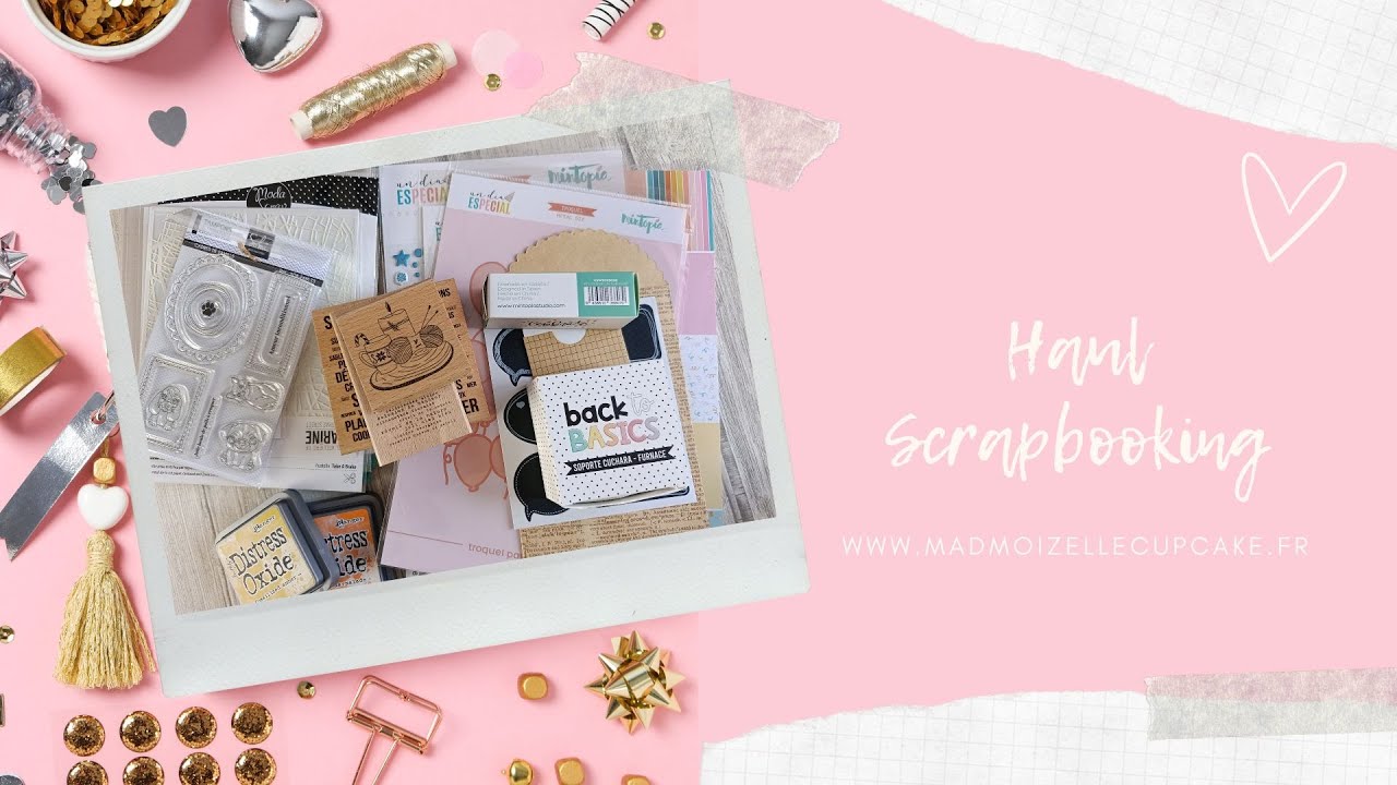 Haul Scrapbooking (Craftelier, La fourmi créative, Oh Naif)