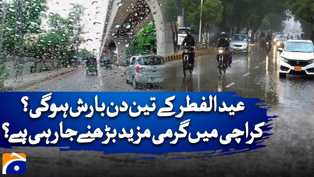 Will It Rain During Eid Holidays? - Geo Digital