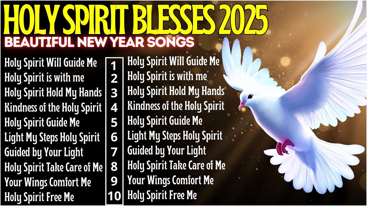 ✨HOLY SPIRIT WILL BLESS THE YEAR 2025 - BEAUTIFUL SONG AND WORSHIP TO THE HOLY SPIRIT✨