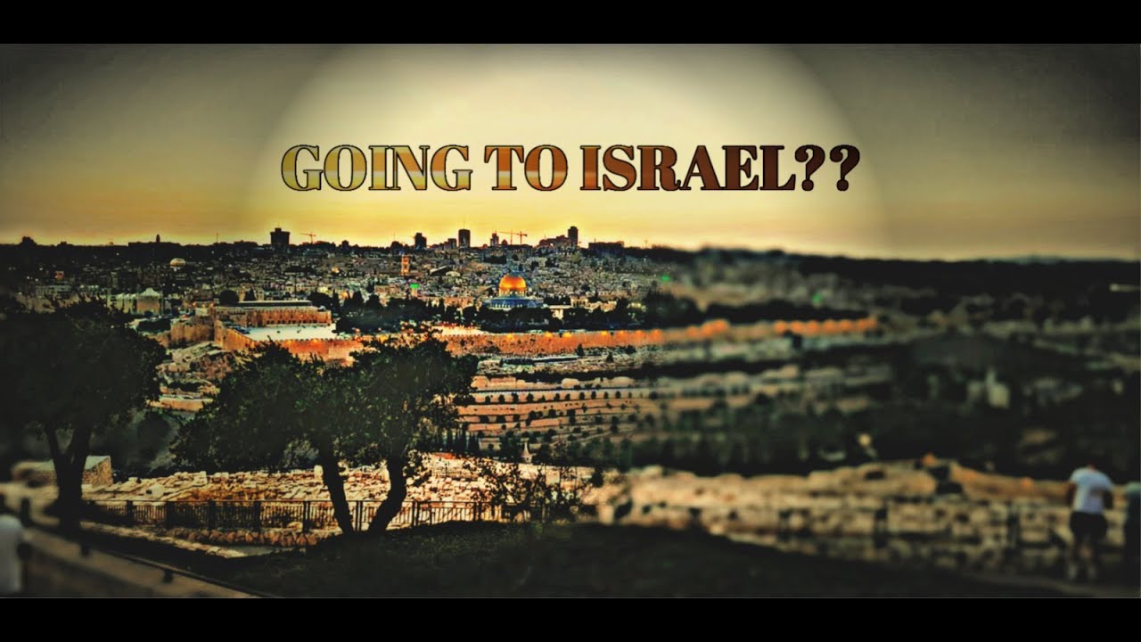 Travelling to Israel? All you need to know before going