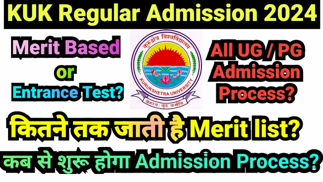 KUK Regular Admission 2024 Process Merit Based or Entrance Test? KUK Admission Cut off for UG/PG.