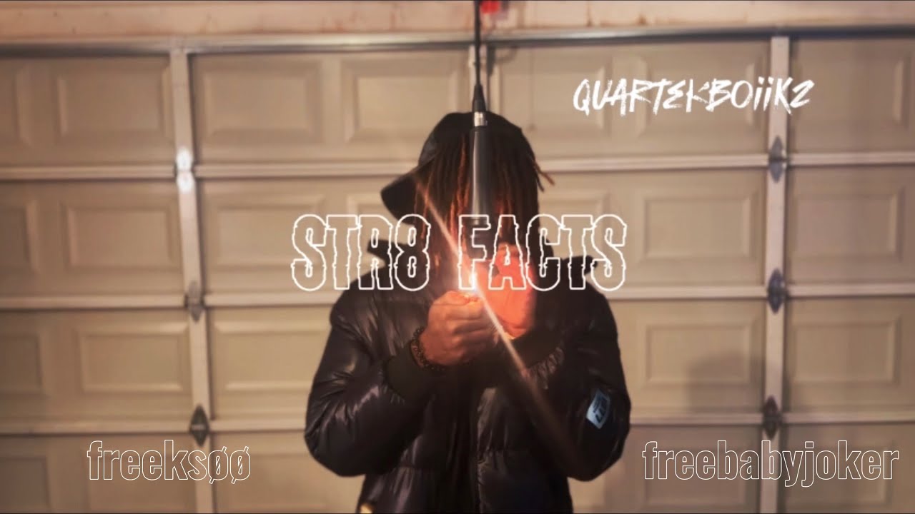 QuarterboiiK2 - Str8 Facts ( Official Music Video )