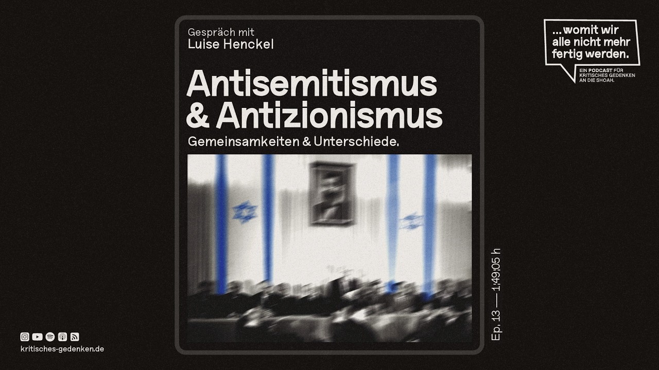 Luise Henckel: Antisemitismus & Antizionismus. Gemeinsamkeiten & Unterschiede.