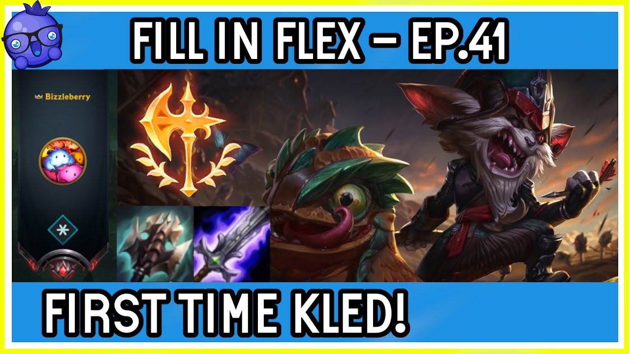 Fill in Flex ep.41 - First time EVER played KLED - League of Legends