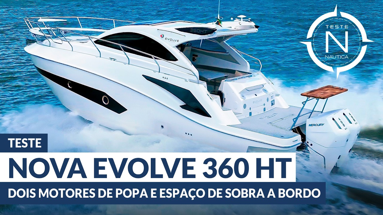 Teste Evolve 360 HT: dois motores de popa e MUITO espaço a bordo | NÁUTICA