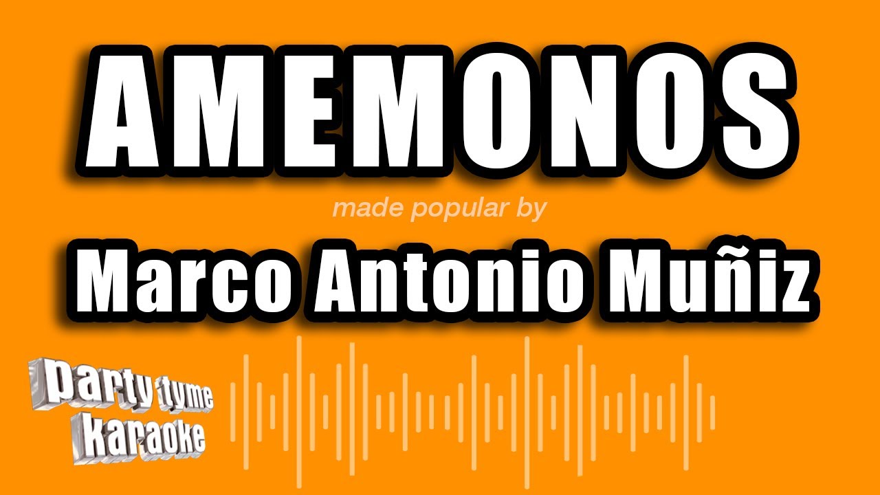 Marco Antonio Muñiz - Amemonos (Versión Karaoke)