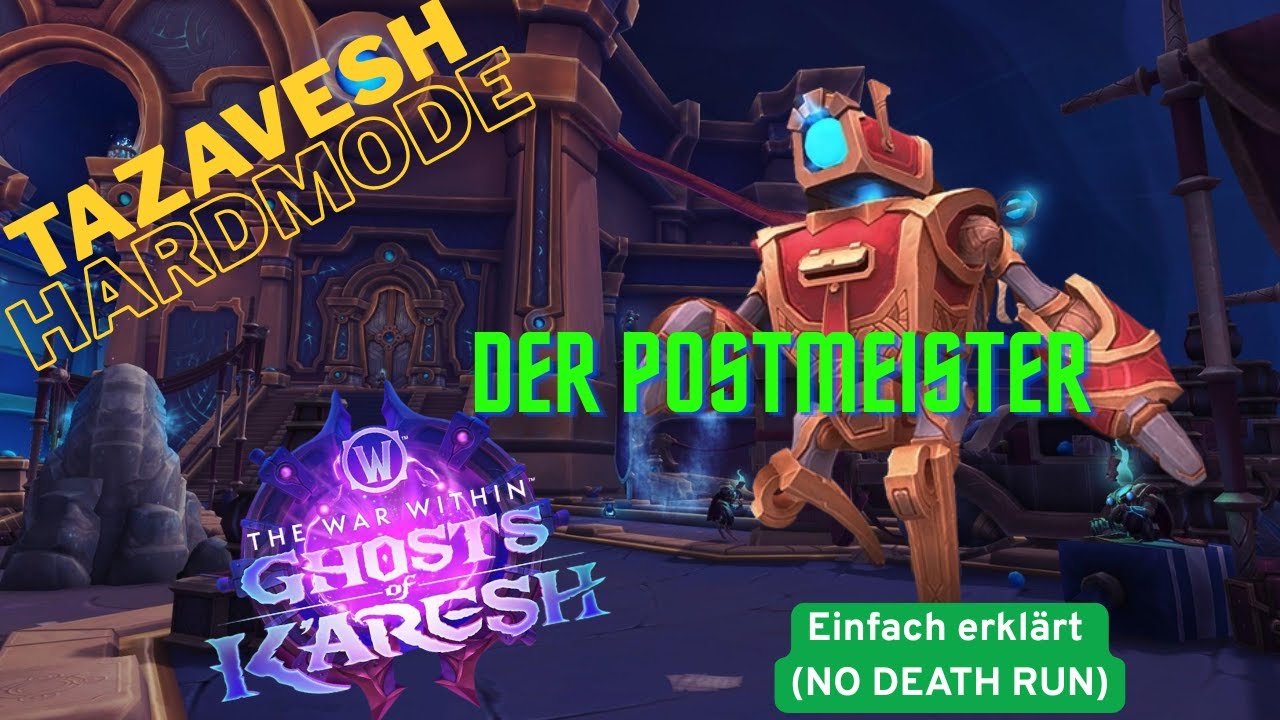 Tazavesh 11.2.0 Hardmode Der Postmeister &ndash; Alle Mechaniken erkl&auml;rt (No Death)