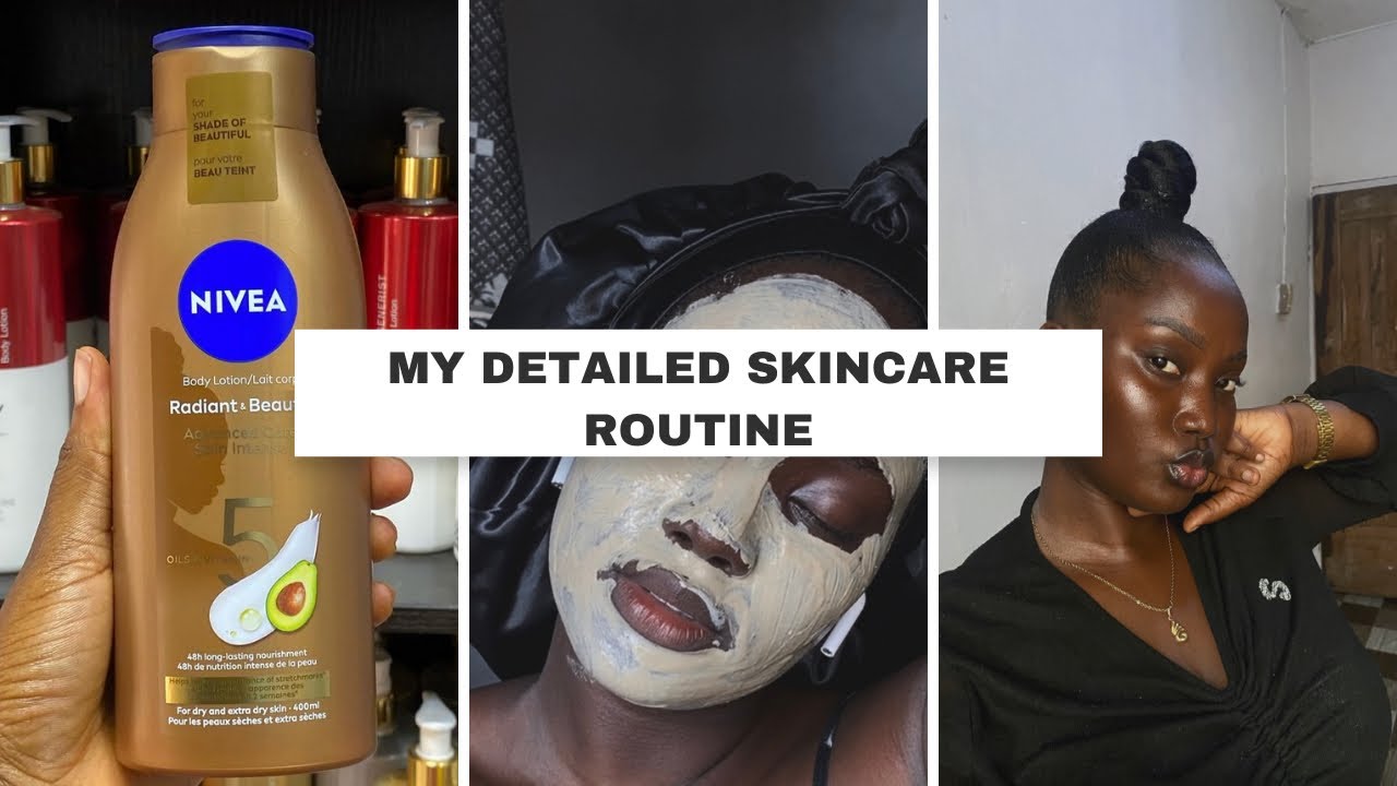 MY DETAILED SKINCARE ROUTINE AS A DARKSKIN GIRL.
