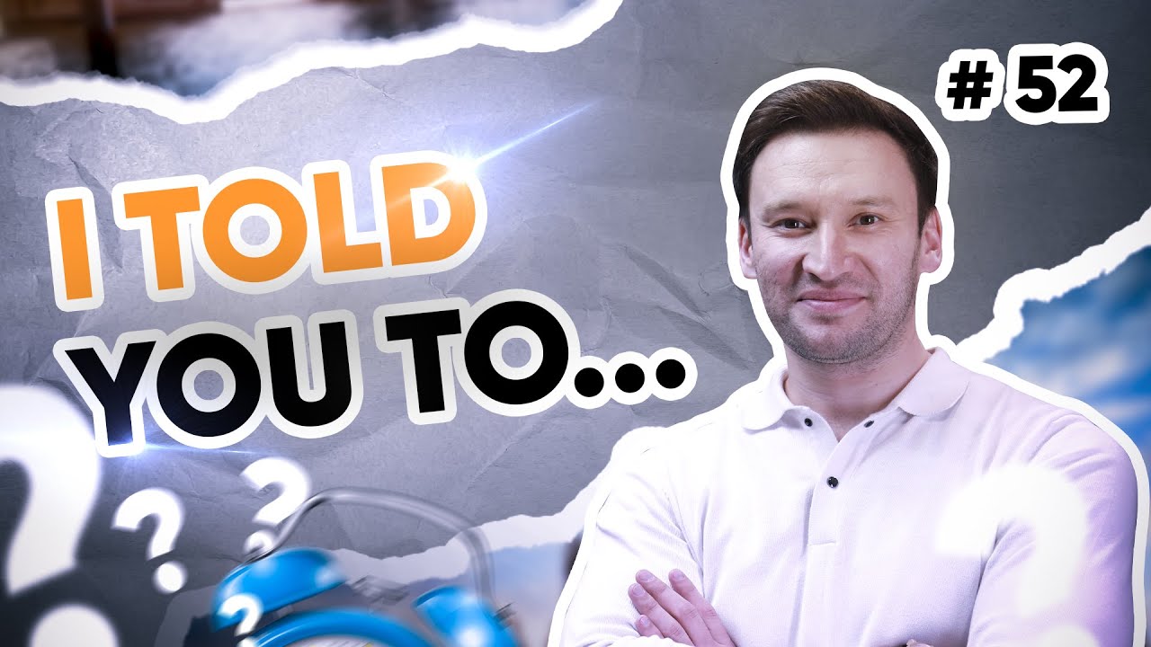 I told you to ... | 52-dars | Ingliz tilini 0 dan o'rganish