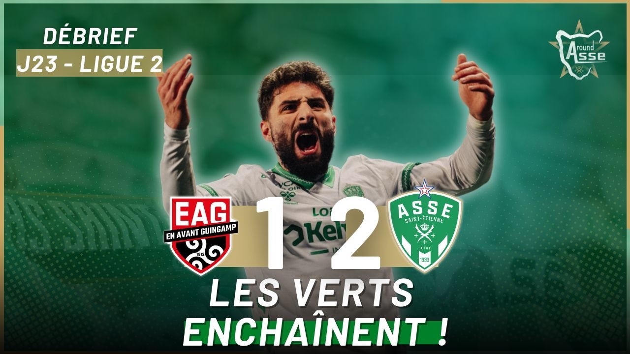 Ligue 2 : GUINGAMP 1-2 ASSE. En Avant les Verts ! Débrief