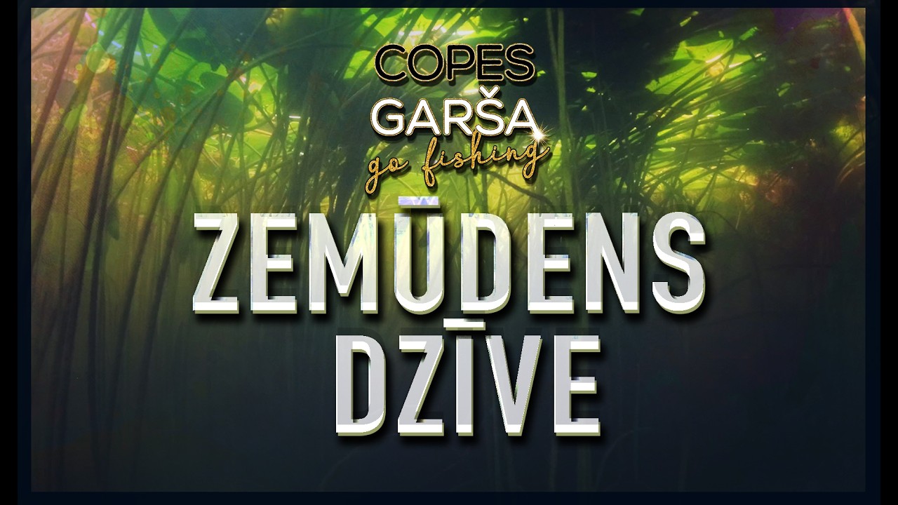 COPES GAR&Scaron;A - S09E01 🐟 ZEMŪDENS DZĪVE