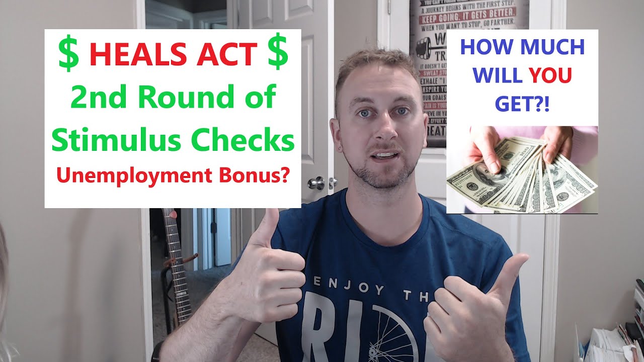 HEALS ACT - 2nd STIMULUS CHECK & Unemployment Bonus Information