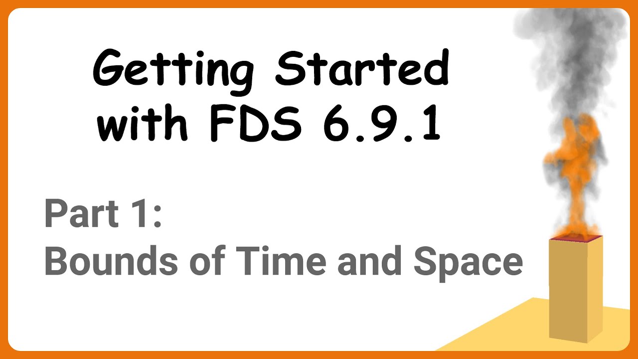 Bounds of Time and Space | Getting Started with FDS