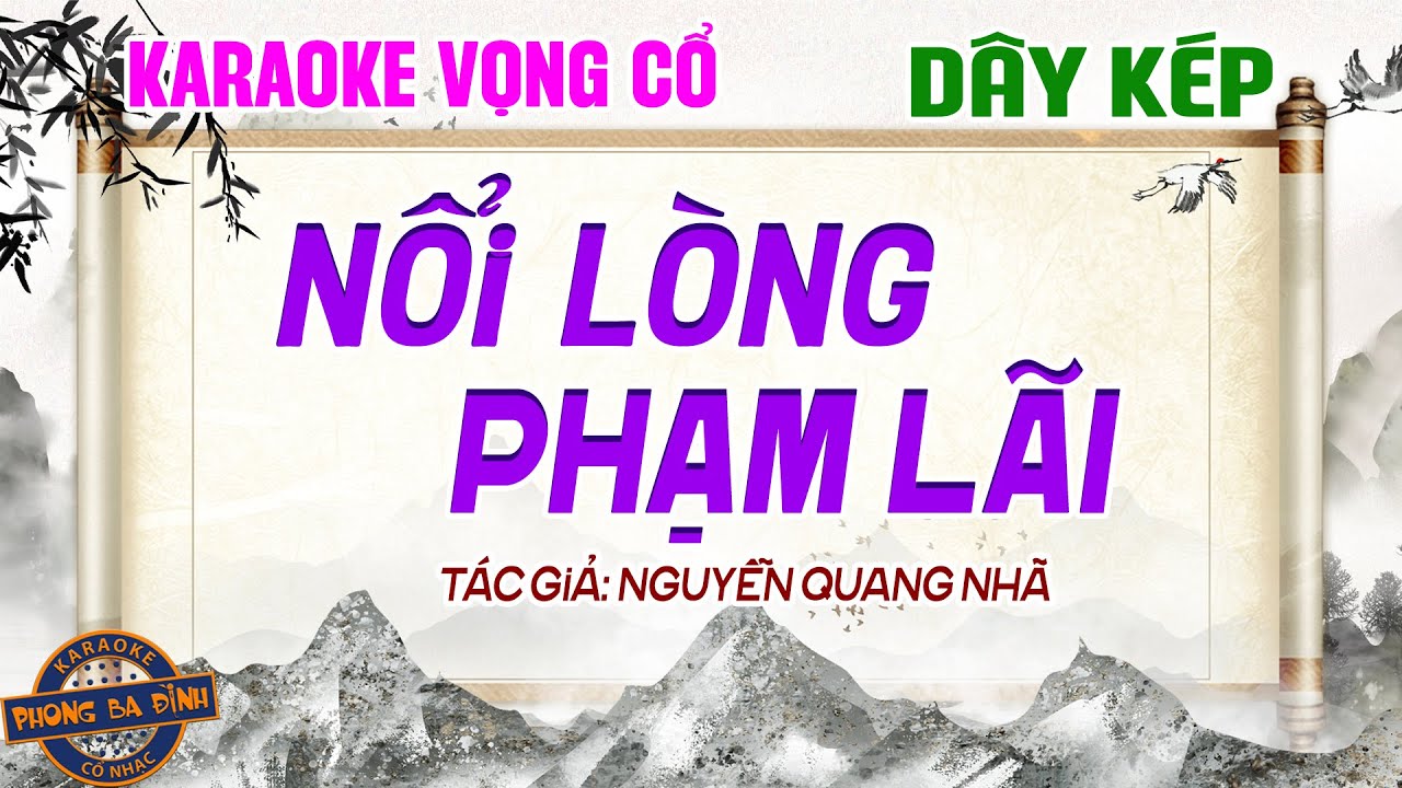 Karaoke Vọng Cổ - Nổi Lòng Phạm Lãi - Tác giả: Nguyễn Quang Nhã (Dây Kép)