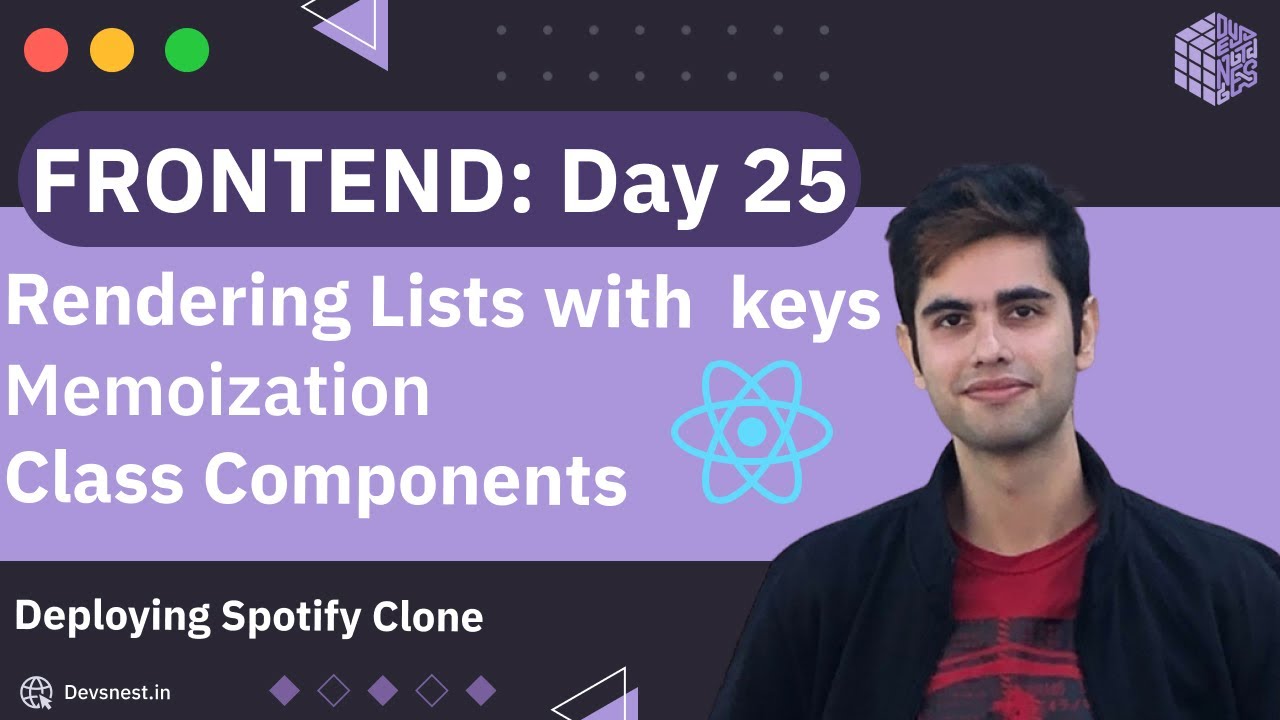 Day 25 | Frontend | Rendering Lists with Keys, Memoization, Class based Components