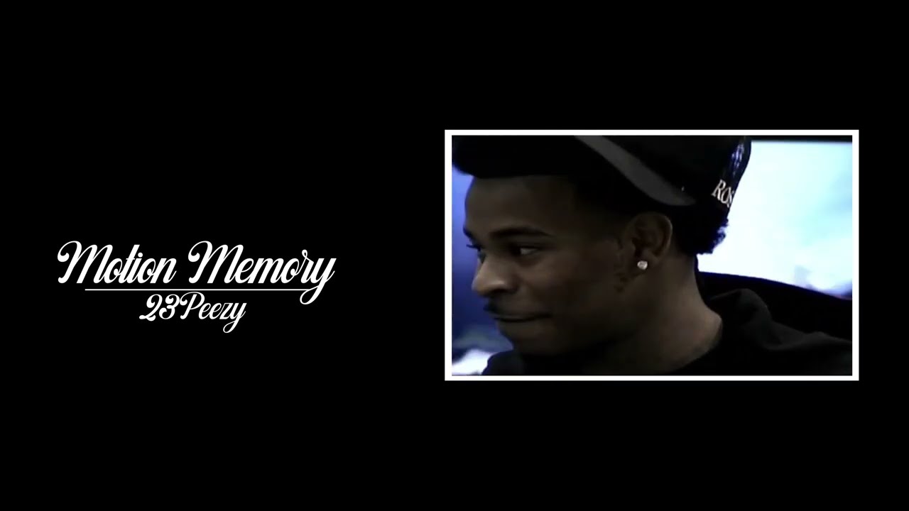 23Peezy - Motion Memory (Directed By: 