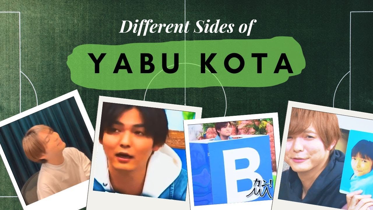 Different Sides of Yabu | 薮宏太